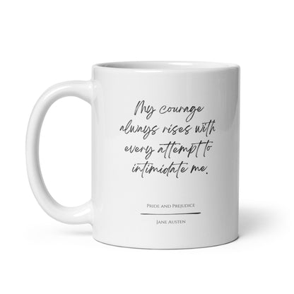 Pride and Prejudice "My Courage" Literary Quote Mug