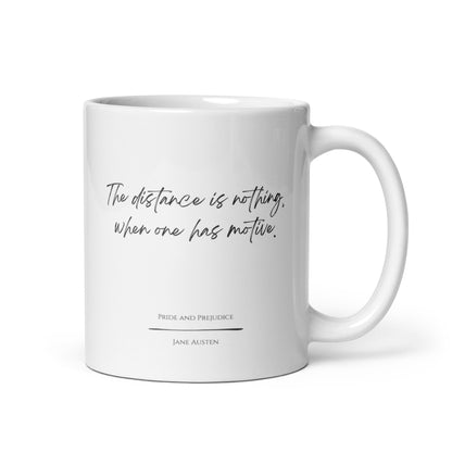 Pride and Prejudice "Distance is Nothing" Literary Quote Mug