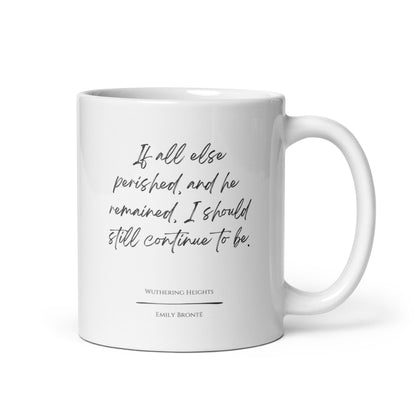 Wuthering Heights "Continue to Be" Literary Quote Mug