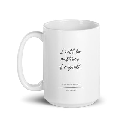 Sense and Sensibility "Mistress of Myself" Literary Quote Mug